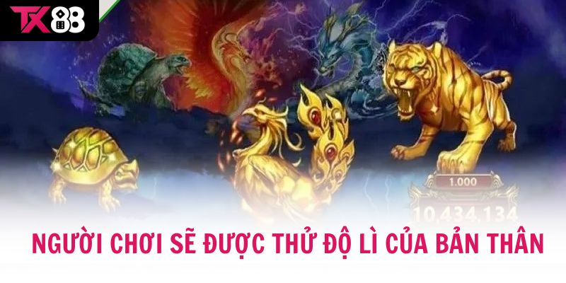 Người chơi sẽ được thử vận, thử trí và cả độ lì của bản thân.